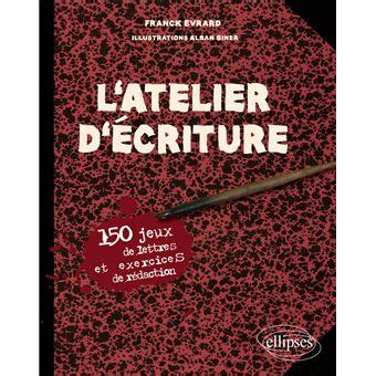 L Atelier D Criture Jeux De Lettres Et Exercices De R Daction