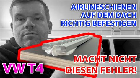 Vw T Airlineschienen Richtig Montieren Kleben Mit Sikaflex