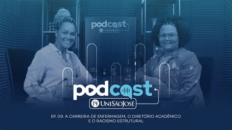 Ep 09 A carreira de Enfermagem o Diretório Acadêmico e o Racismo