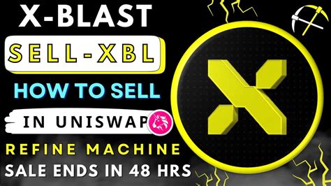 How To Sell XBL Token In Uniswap Xblast Mining Withdrawal Xblast