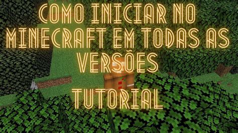 como iniciar no minecraft tutorial para todas as versões YouTube