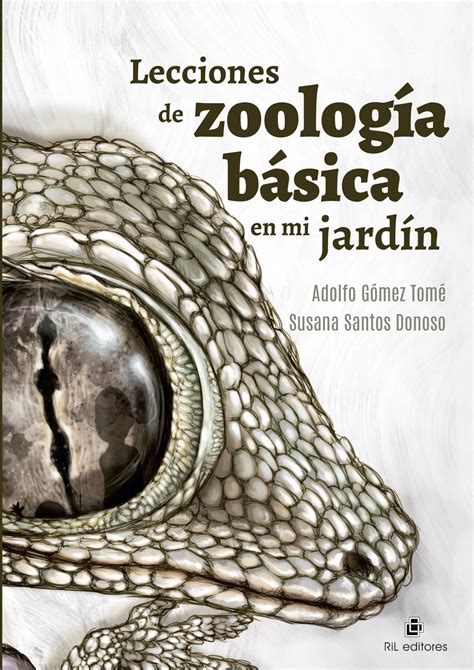 Lecciones De Zoología Básica En Mi Jardín Ril Editores