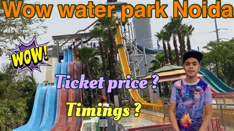 Wow Water Park Delhi Worlds Of Wonder Noida Wow Water Park Noida