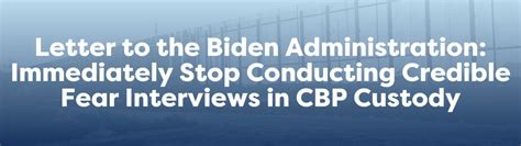 The Biden Administration Must Immediately Stop Conducting Credible Fear Interviews In Cbp