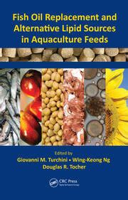 Fish Oil Replacement And Alternative Lipid Sources In Aquaculture Feed