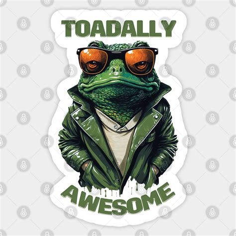 Toadally Awesome Totally Awesome Cool Toad Totally Awesome