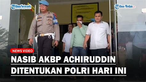 AKBP Achiruddin Jalani Sidang Kode Etik Tentukan Nasib Usai Kasus