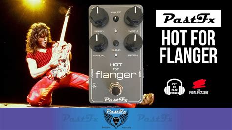 Pastfx Hot For Flanger Get Your Evh Tones Youtube