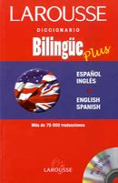 DICCIONARIO BILINGUE PLUS ESPAÑOL INGLES ENGLISH SPANISH Larousse