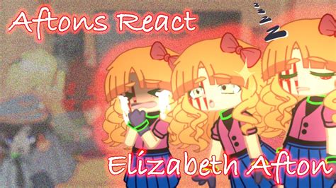 Aftons React To Elizabeth Afton 1 Mikevictim Youtube