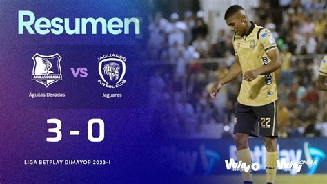 Águilas Doradas vs Jaguares Resumen y goles Liga BetPlay Dimayor