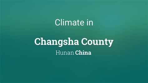 Climate & Weather Averages in Changsha County, Hunan, China