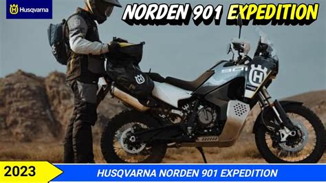 Husqvarna Norden Expedition Spec Price And Color Youtube