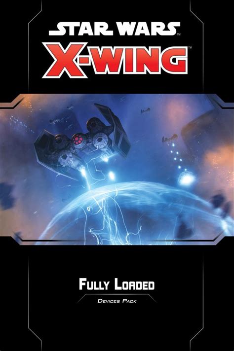 Star Wars X Wing Second Edition Fully Loaded Devices Pack Amazing