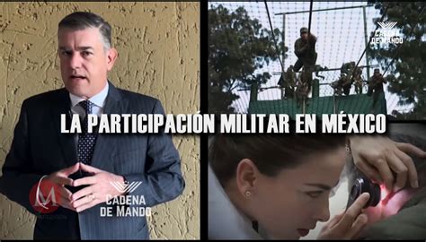 La ParticipaciÓn Militar En MÉxico ¿militarizaciÓn Cadena De Mando