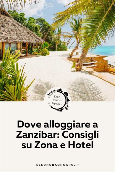 Dove Alloggiare A Zanzibar Consigli Su Zona E Hotel Sar Perch Viaggio