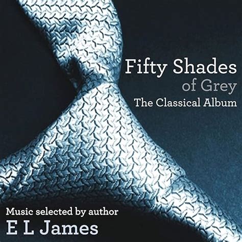 Fifty Shades Of Grey The Classical Album Various Artists Mady