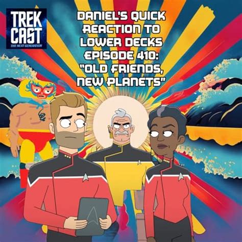 Daniel S Quick Reaction To Star Trek Lower Decks Episode Old