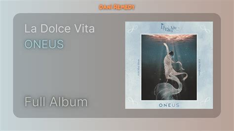 FULL ALBUM ONEUS La Dolce Vita YouTube