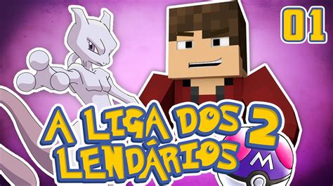 A Liga dos Lendários 2 INÍCIO ÉPICO 01 Pixelmon Minecraft YouTube