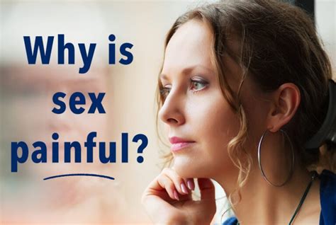 Why Is Sex Painful Is My Vagina Abnormal