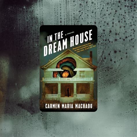 Book Review In The Dream House By Carmen Maria Machado Shelf Promotion