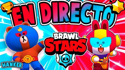 En Vivo Brawl Stars Amistosas Y Mini Juegos Con Subs Carita