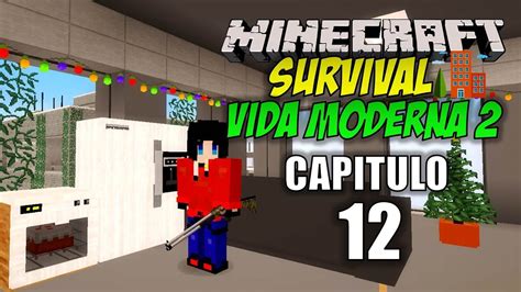 Minecraft Vida Moderna 2 Capitulo 12 Muebles Modernos Con Decocraft