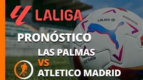 Pronóstico Las Palmas vs Atlético Madrid LaLiga 3 de noviembre