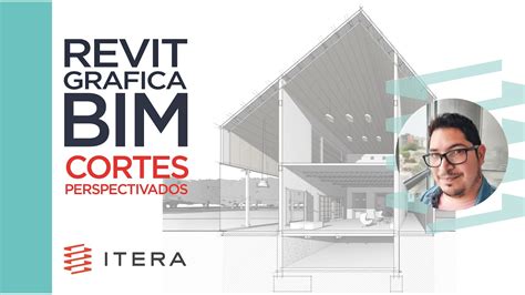 Corte Perspectivado En REVIT ITERA BIM YouTube