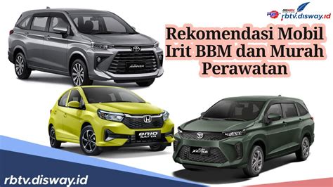 Mobil Irit BBM Dan Murah Perawatan Ini 9 Rekomendasi Mobil Bekas Yang