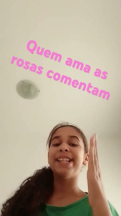 Eu Amo Os Rosas E Você Gente Desculpa Eu Tá Toda Desarrumada Mas Eu