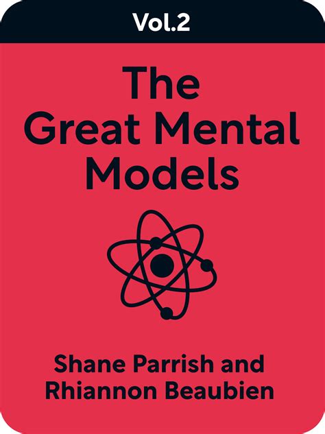 The Great Mental Models Volume 2 Book Summary by Shane Parrish and Rhiannon Beaubien