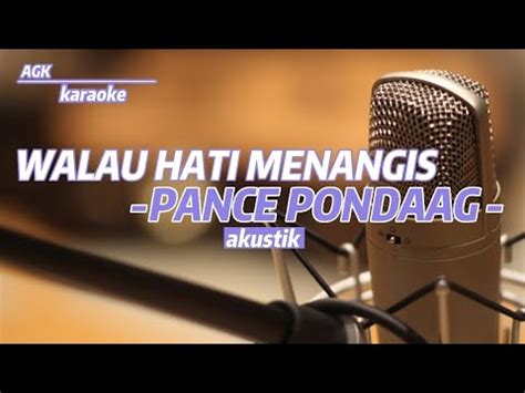 Walau Hati Menangis Pance Podaag Karaoke Akustik Lirik Youtube