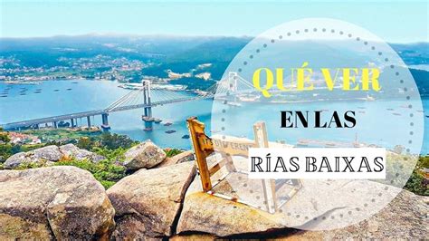 Qué ver en las Rías Baixas 15 lugares imprescindibles de Galifornia