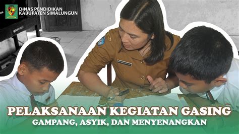 Pelaksanaan Kegiatan GASING Gampang Asyik Menyenangkan Di Sekolah