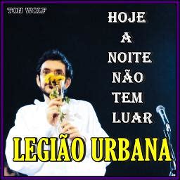 Hoje A Noite N O Tem Luar Song Lyrics And Music By Renato Russo