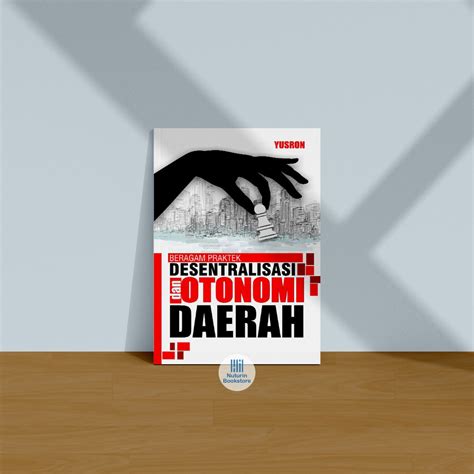 Jual Buku Desentralisasi Dan Otonomi Daerah Shopee Indonesia