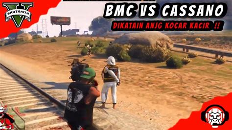 GTA 5 ROLEPLAY BMC VS CASSANO MAFIA MENGGILA BEGAL CDS DAN BANTAI