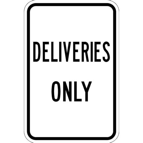 12 X 18 Deliveries Only Sign Highly Visible 3m High Intensity