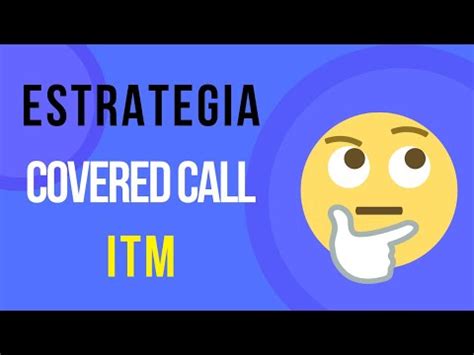 Estrategia Covered Call ITM Detalles y comparación con Naked Put