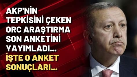 AKP nin tepkisini çeken ORC Araştırma son anketini yayımladı İşte o