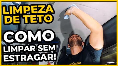 Como Limpar O Teto Do Carro Em Casa Youtube