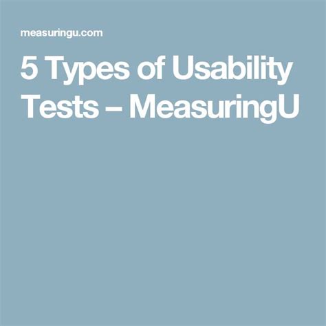 5 Types Of Usability Tests Measuringu Usability Testing Usability Type