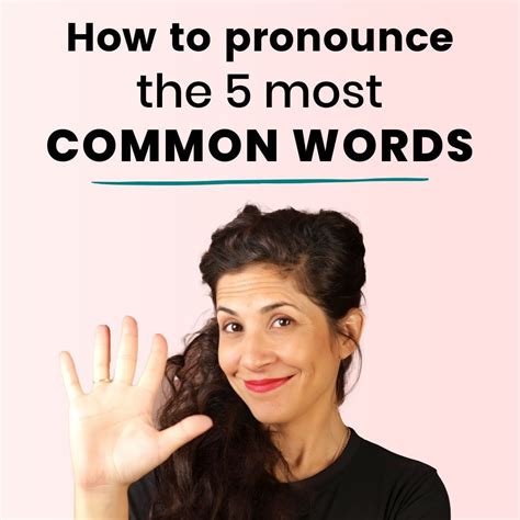 The Most Common Words In English And How To Actually Pronounce