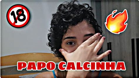 PAPO CALCINHA 100 SINCERO Contei Tudo YouTube