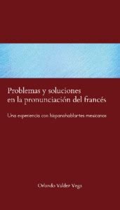 Problemas y soluciones en la pronunciación del francés una