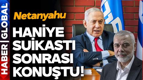 Haniye Suikastı Sonrası Netanyahu İlk Kez Konuştu YouTube