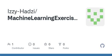 GitHub - Izzy-Hadzi/MachineLearningExercises