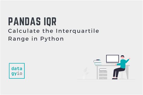 Pandas Iqr Calculate The Interquartile Range In Python • Datagy